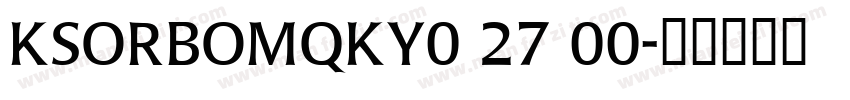 KSORBOMQKY0 27 00字体转换